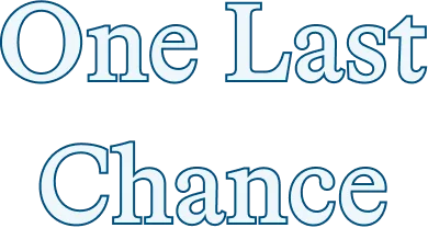One Last Chance