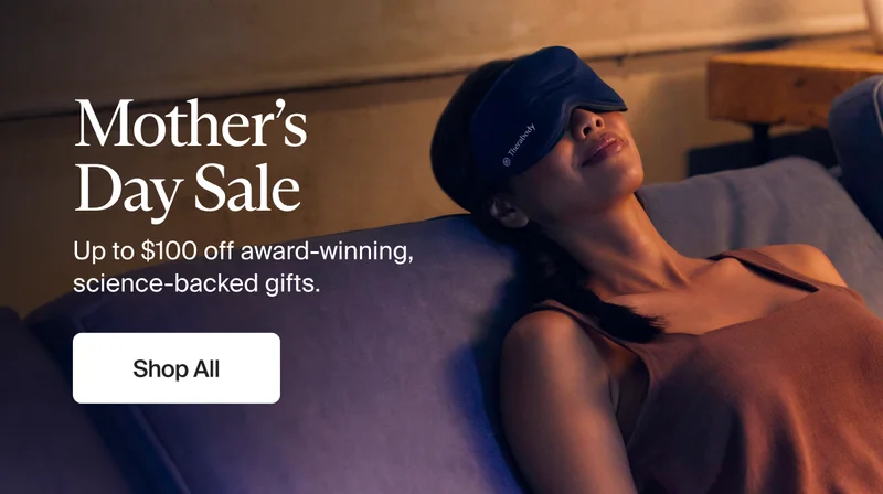 Mother’s Day Sale | Up to $100 off award-winning, science-backed gifts. | Shop All