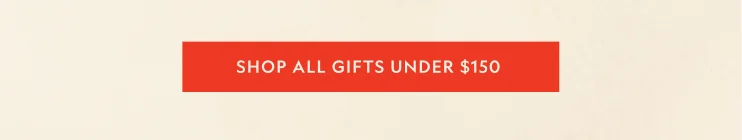 Gifts Under $150