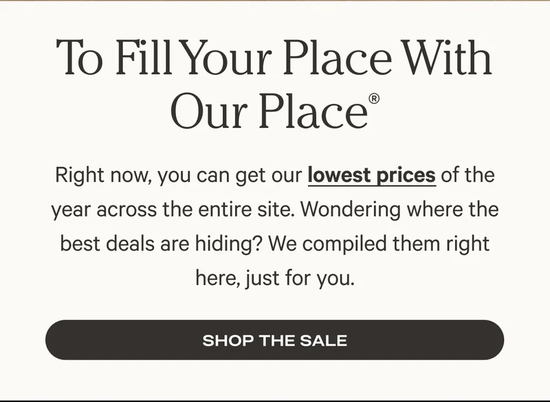 To Fill Your Place With Our Place® - Shop the Sale