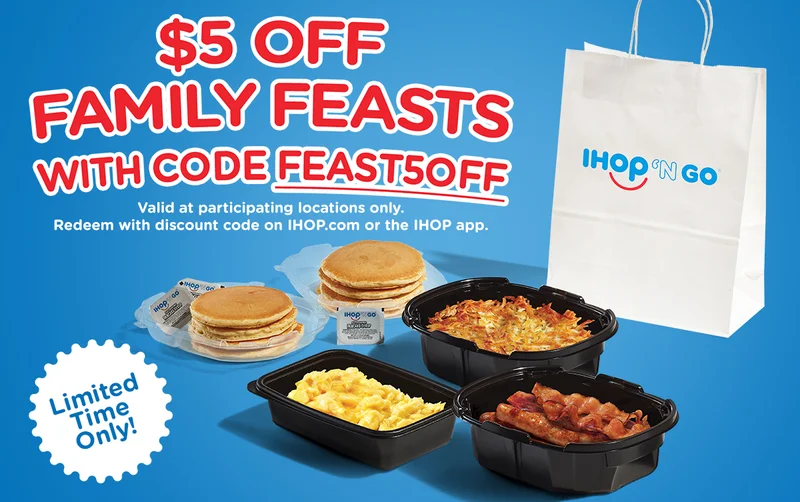 $5 OFF FAMILY FEASTS WITH CODE discount code — Limited time only! Valid at participating locations only. Redeem with discount code at IHOP.com or the IHOP app.