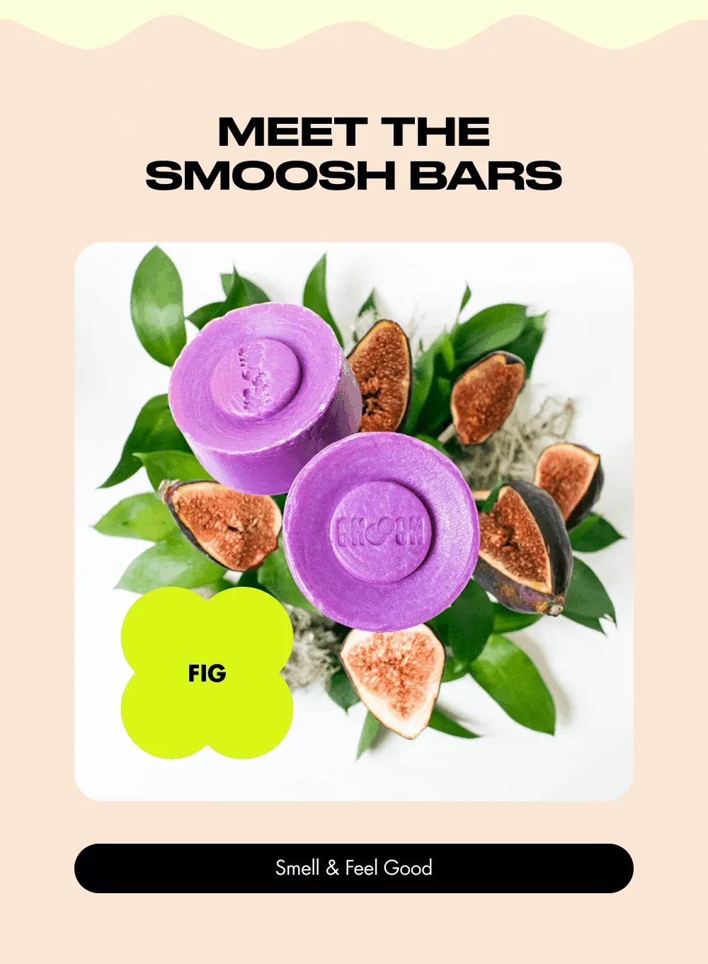 Meet the Smoosh Bars Smell & Feel Good