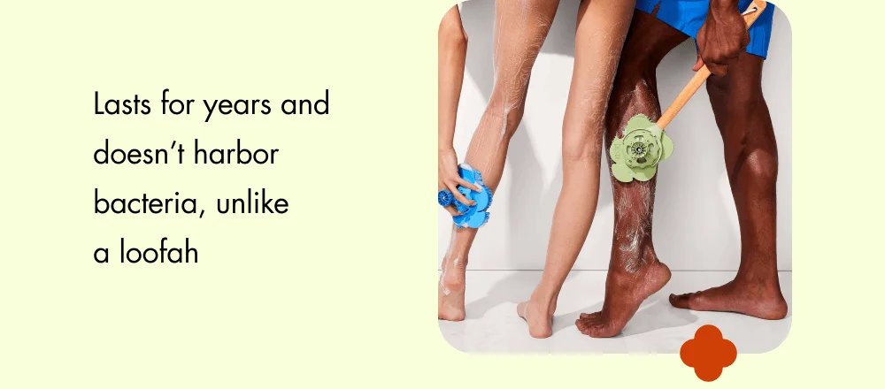 Lasts for years and doesn’t harbor bacteria, unlike a loofah