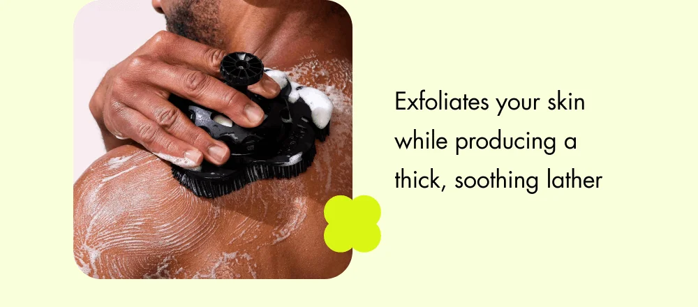 Exfoliates your skin while producing a thick, soothing lather