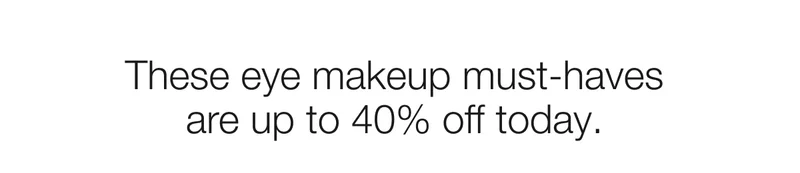 These eye makeup must-haves are up to 40% off today.