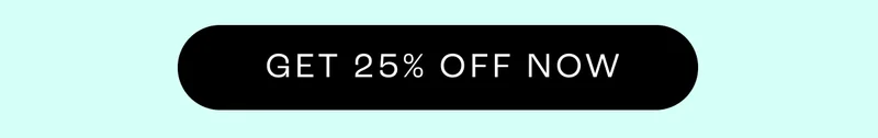 25% OFF NOW