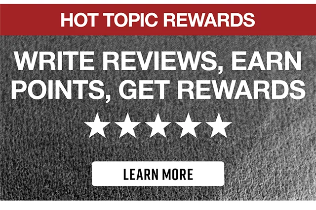 Hot Topic Rewards - Write reviews, earn points, get rewards. Learn more