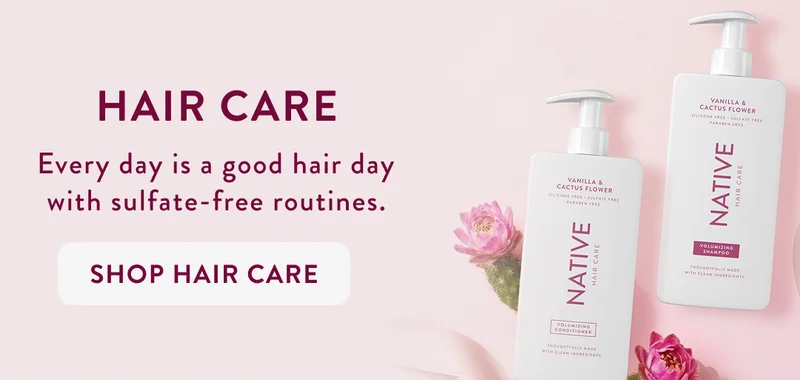 Hair Care. Every day is a good hair day with sulfate-free routines.. Shop Hair Care Hair Care. Every day is a good hair day with sulfate-free routines.. Shop Hair Care