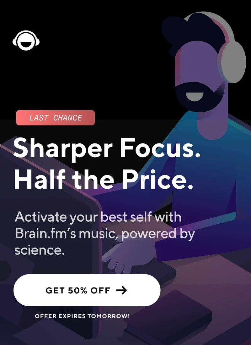 Focus Better. For 50% Less.