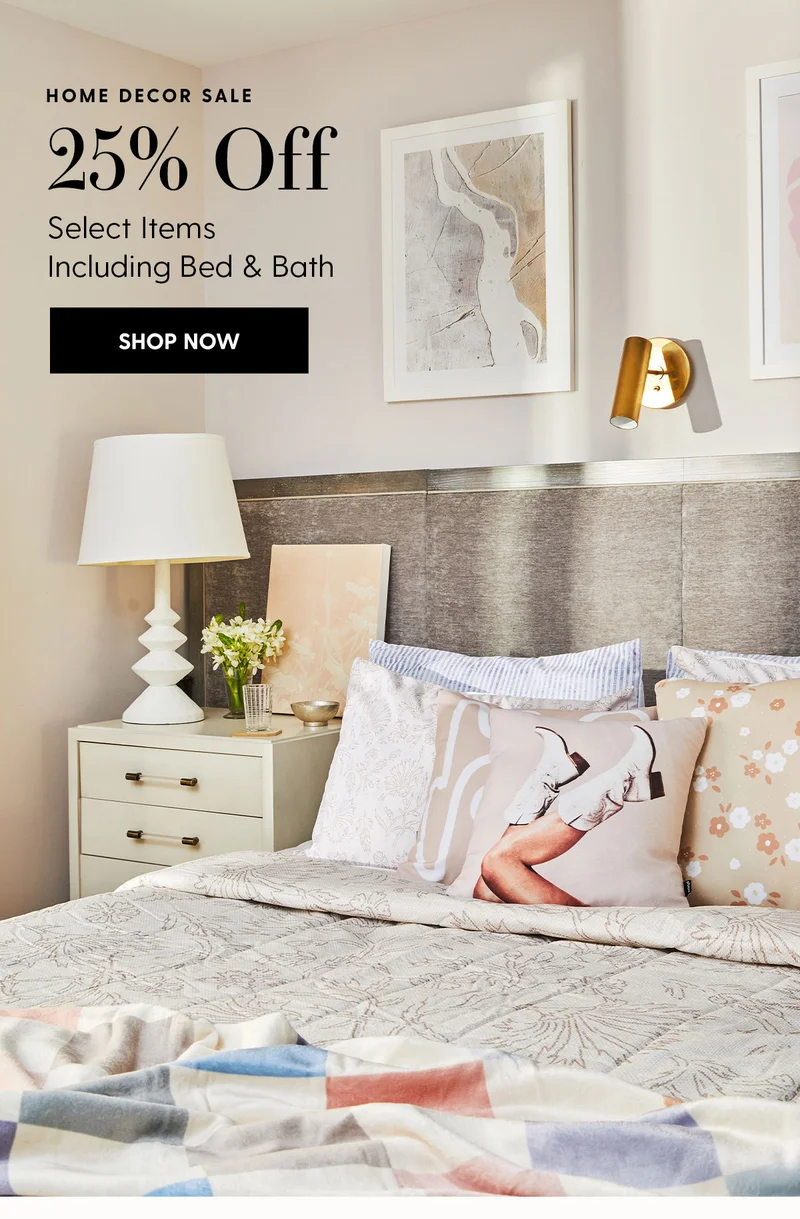 Home Decor Sale | 25% Off Select Items | Including Bed & Bath | Shop Now