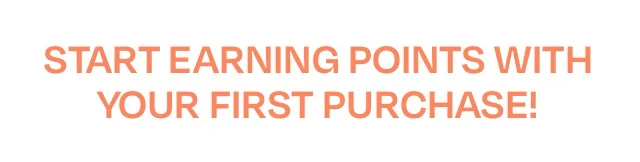 Start earning points with your first purchase