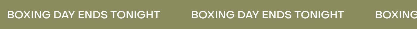 BOXING DAY ENDS TONIGHT
