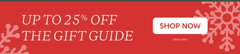 UP TO 25% OFF THE GIFT GUIDE. SHOP NOW