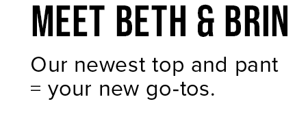 MEET BETH AND BRIN
