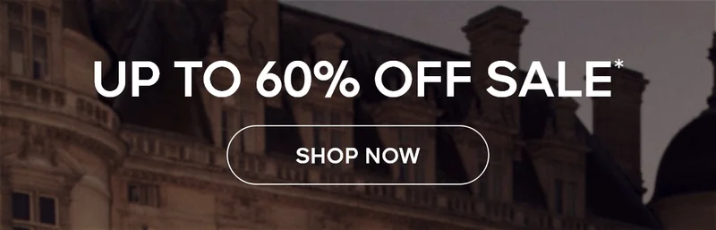 UP TO 60% OFF SALE* SHOP NOW