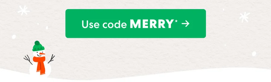 Use code MERRY ->