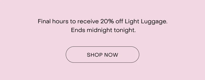 Final hours to receive 20% off Light Collection. Ends midnight tonight.