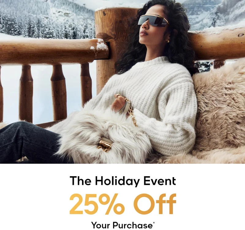 The Holiday Event 25% Off Your Purchase*