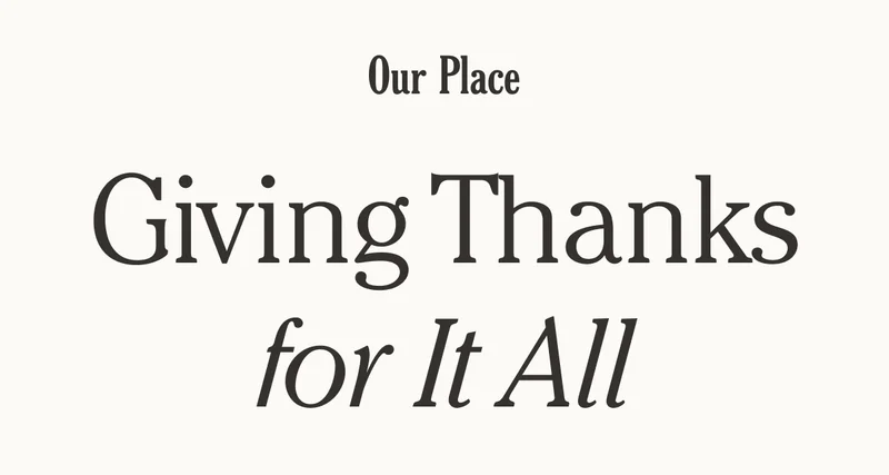 Our Place - Giving Thanks for It All