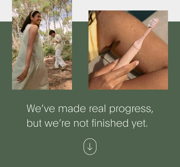 we’ve made real progress, but we’re not finished yet.