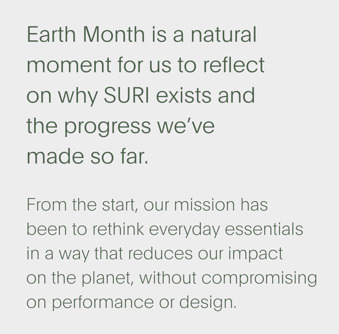 earth month is a natural moment for us to reflect on why suri exists and the progress we’ve made so far.