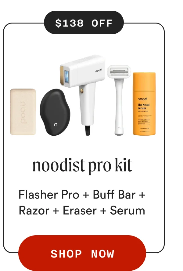 $138 OFF - noodist pro kit - Flasher Pro + Buff Bar + Razor + Eraser + Serum - SHOP NOW