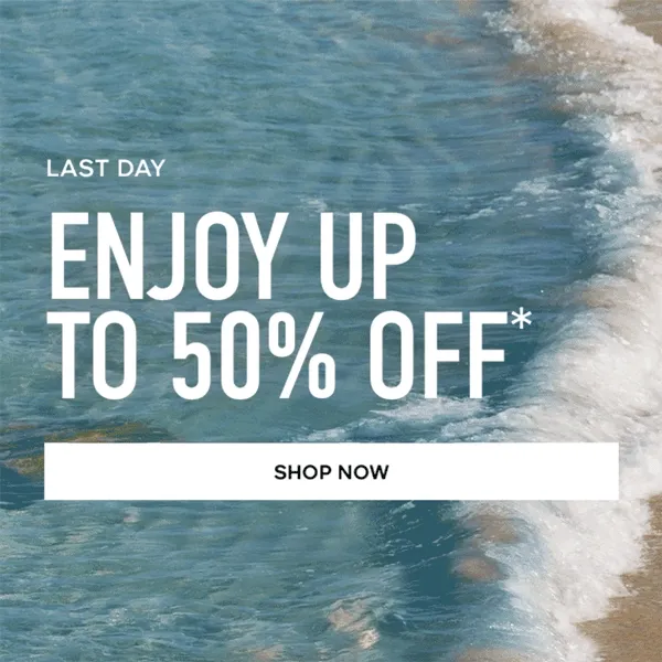 LAST DAY ENJOY UP TO 50% OFF*