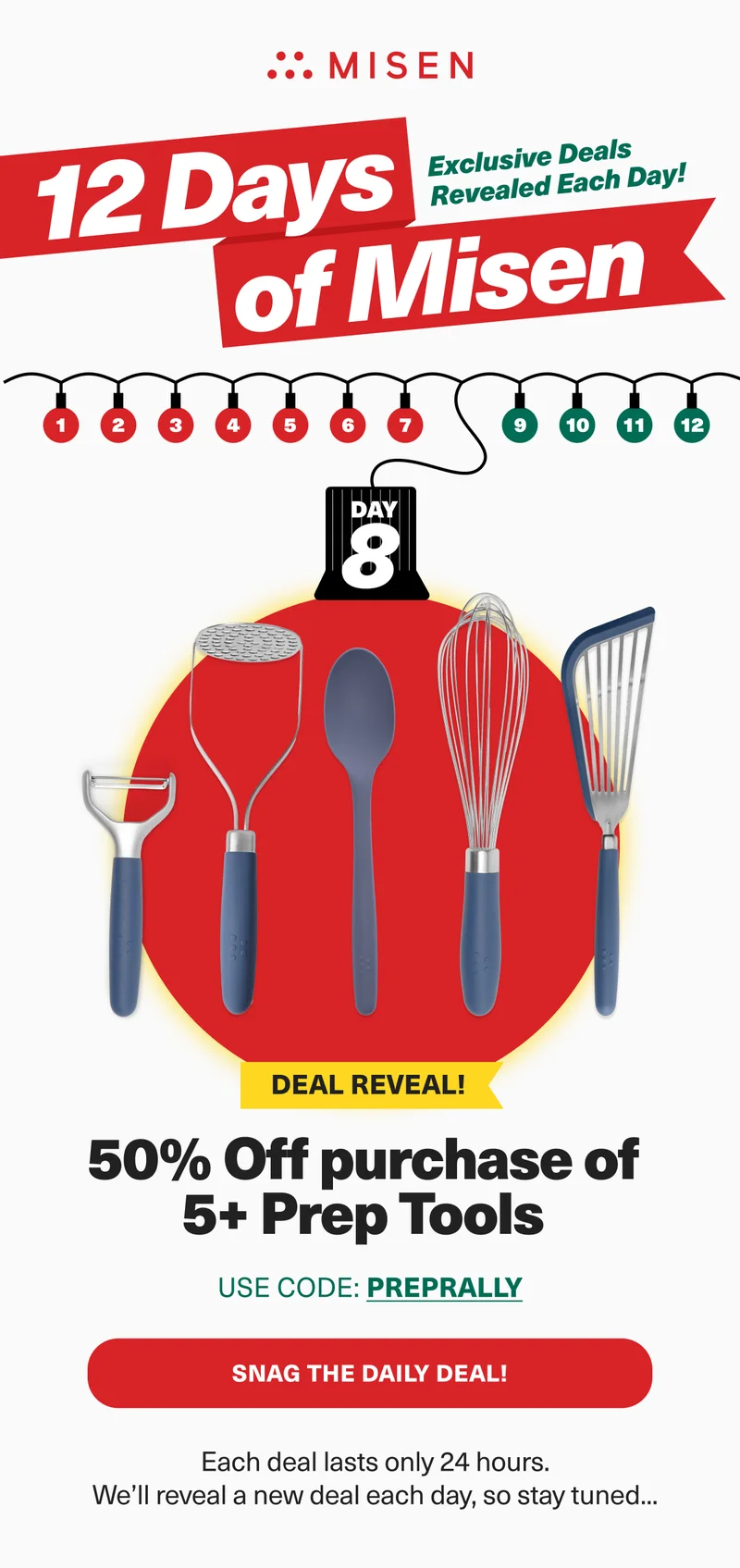 12 days of exclusive deals! Day 8. Reveal today's deal: 50% Off purchase of 5+ Prep Tools. USE CODE: PREPRALLY