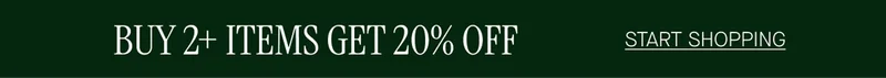 BUY 2+ ITEMS GET 20% OFF