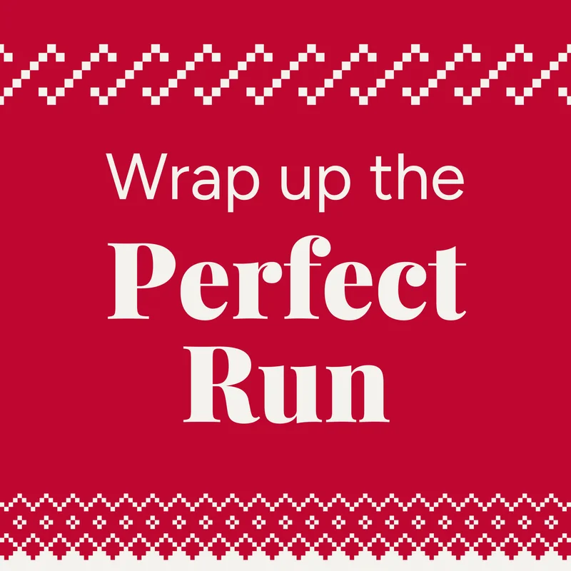 Wrap Up the Perfect Run Wrap Up the Perfect Run