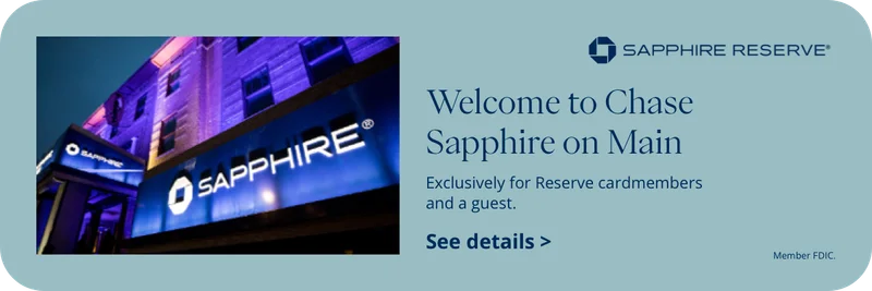 Chase Sapphire ad. Copy reads: Welcome to Chase Sapphire on Main. Exclusively for Reserve cardmembers and a guest. See Details.