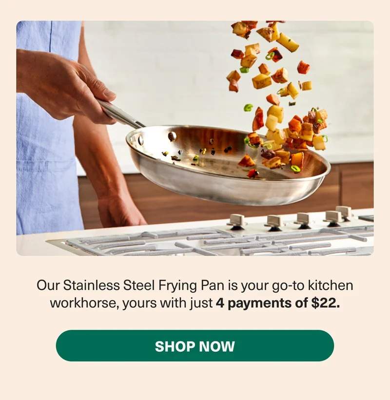 Get the 10 Inch Stainless Steel Frying Pan with 4 payments of $22!