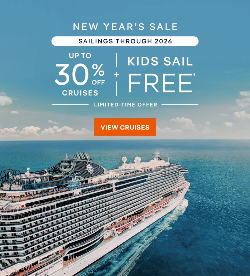 New Year’s Sale – Up&nbsp;to 30%&nbsp;Off Cruises + Kids Sail Free* – Sailings Through 2026 – Limited‑Time Offer – Click to View Cruises & Book Now