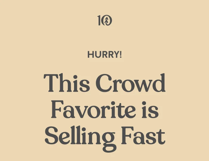 Hurry! This crowd favorite is selling fast