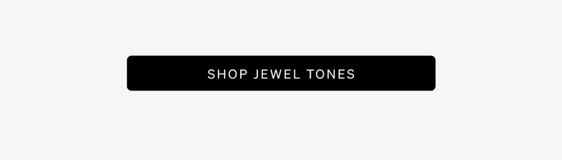 Shop Jewel Tones