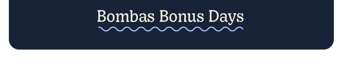 Bombas Bonus Days