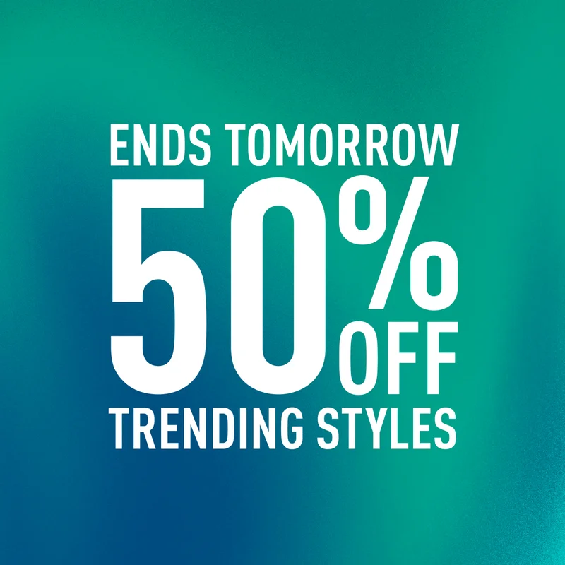 ENDS TOMORROW | 50% OFF TRENDING STYLES