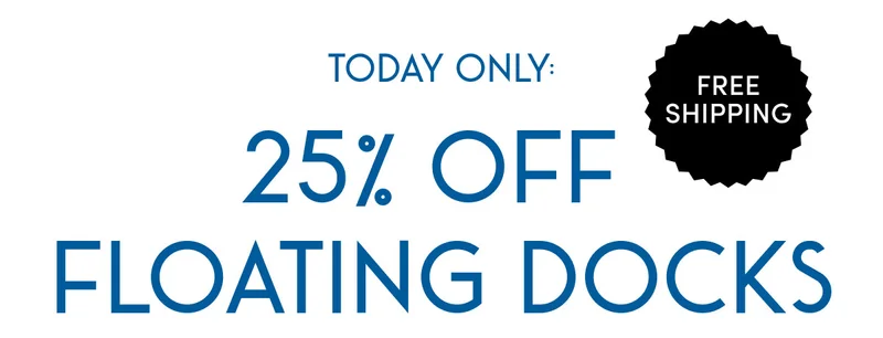 25% OFF FLOATING DOCKS
