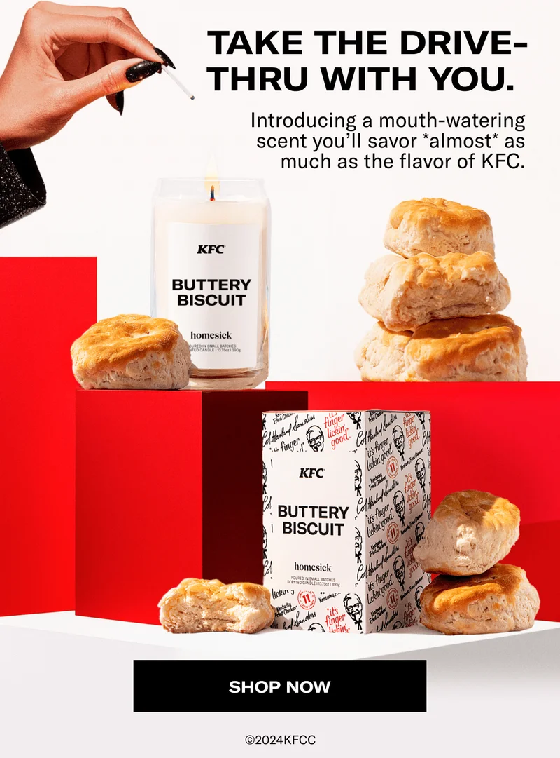 TAKE THE DRIVE-THRU WITH YOU. | Introducing a mouth-watering scent you’ll savor *almost* as much as the flavor of KFC. | SHOP NOW