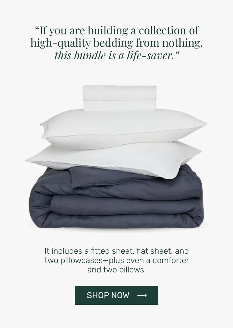 “If you are building a collection of high-quality bedding from nothing, this bundle is a life-saver.” It includes a fitted sheet, flat sheet, and two pillowcases—plus even a comforter and two pillows.