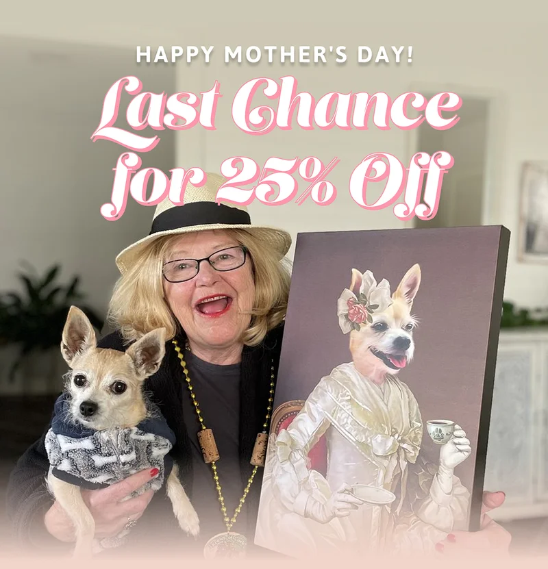 Happy Mother's Day! Last Chance for 25% Off
