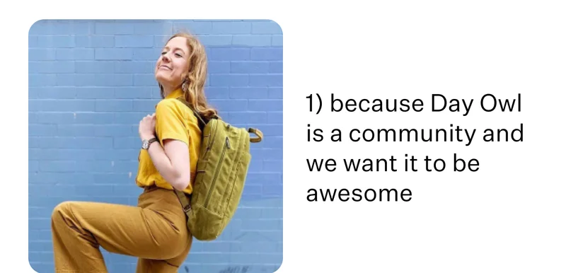 1) because Day Owl is a community and we want it to be awesome