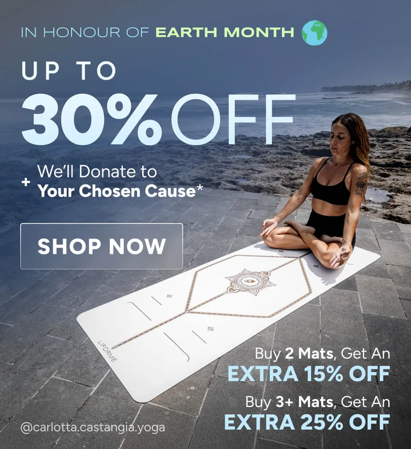 In honour of Earth Month: Up to 30% off + We'll donate to your chosen cause. Shop Now. Buy 2 mats, get an extra 15% off; Buy 3+ mats, get an extra 25% off