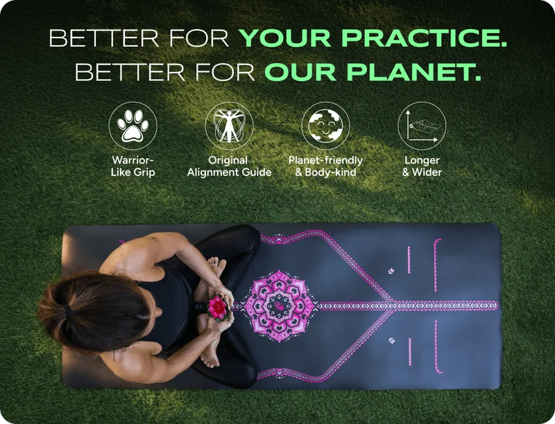 Better for your practice. Better for Our Planet. Warrior- Like Grip; Original Alignment Guide; Planet-friendly & Body-kind; Vegan-certified