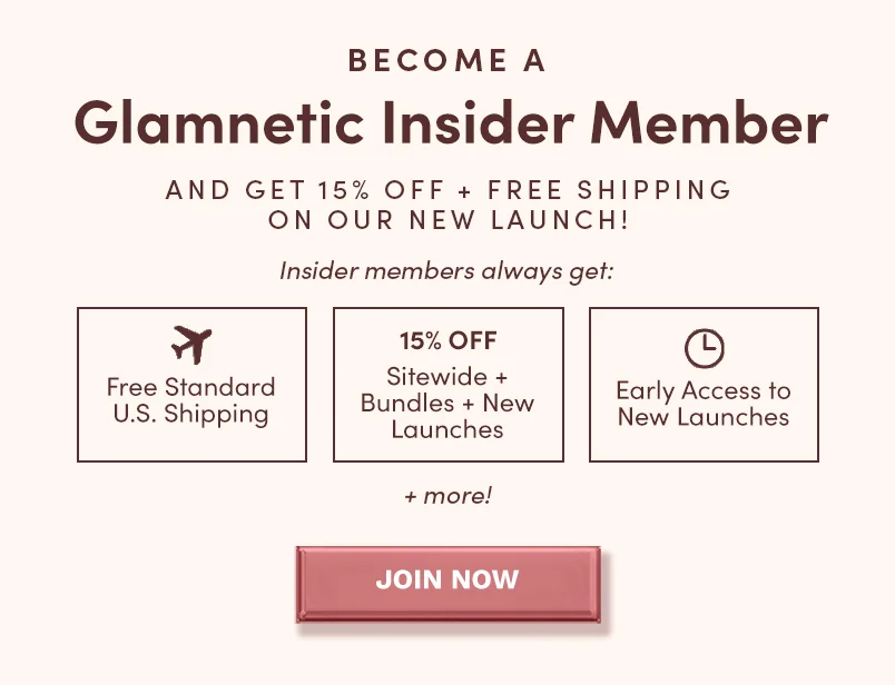 Become a Glamnetic Insider now and shop before anyone else!