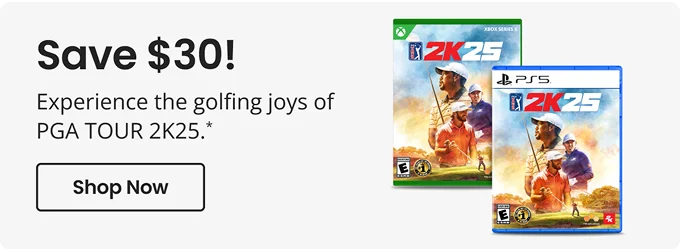 Save $30! | Experience the golfing joys of PGA Tour 2K25.* | Shop Now