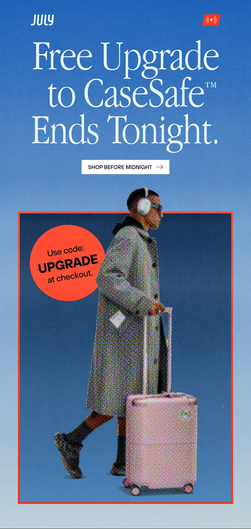 Ends Tonight - Free Upgrade to CaseSafe