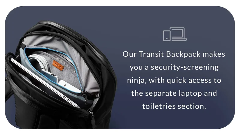 Our Transit Backpack makes you a security-screening ninja, with quick access to the separate laptop and toiletries section.