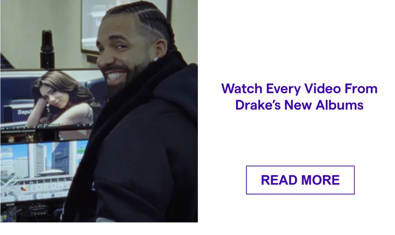 Watch Every Video From Drake’s New Albums
