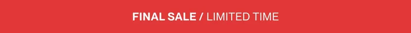 Red banner with white text reading 'FINAL SALE / LIMITED TIME,' emphasizing urgency and exclusivity of the offer.